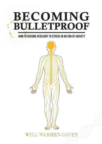 Becoming Bulletproof by Will Warren-Davey